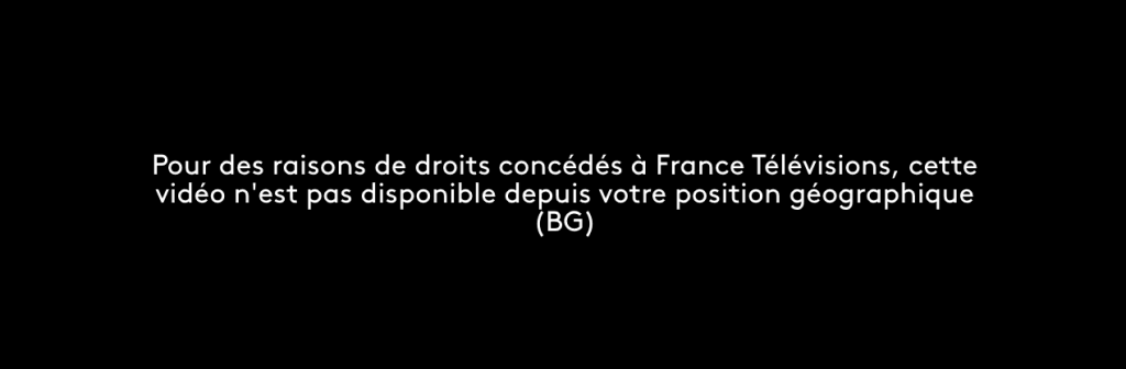 Pour des raisons de droits concédés à France Télévisions, cette vidéo n’est pas disponible depuis votre position géographique (es). This translates as: 